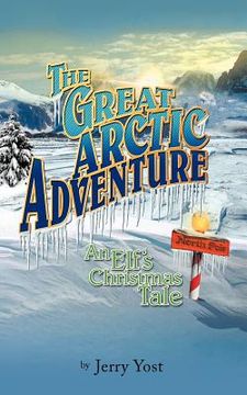 portada the great arctic adventure: an elf's christmas tale (en Inglés)