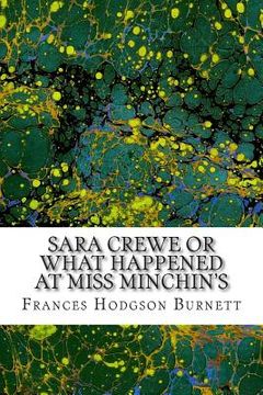 portada Sara Crewe or What Happened at Miss Minchin's: (Frances Hodgson Burnett Classics Collection) (en Inglés)