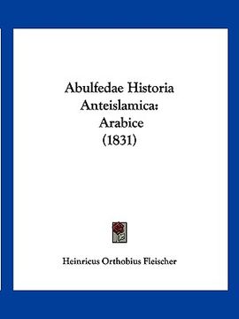 portada Abulfedae Historia Anteislamica: Arabice (1831) (in Latin)