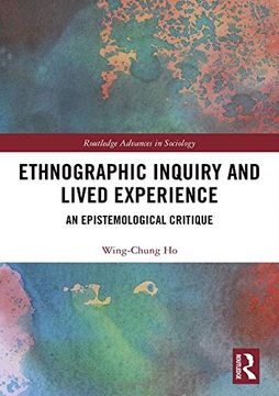 portada Ethnographic Inquiry and Lived Experience: An Epistemological Critique (Routledge Advances in Sociology) (en Inglés)