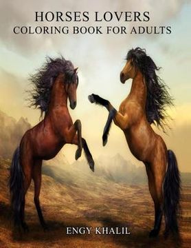 portada Horses Lovers: Horse Coloring Book For Adults - 53 Horses (en Inglés)