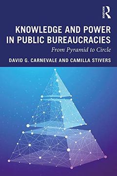 portada Knowledge and Power in Public Bureaucracies: From Pyramid to Circle 