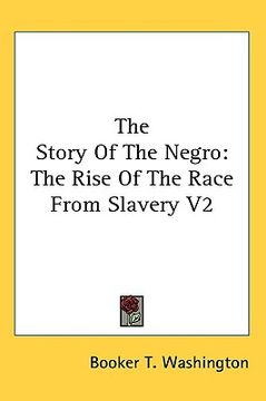 portada the story of the negro: the rise of the race from slavery v2