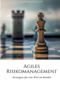 portada Agiles Risikomanagement: Strategien für eine Welt im Wandel (en Alemán)