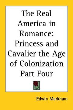 portada the real america in romance: princess and cavalier the age of colonization part four (in English)