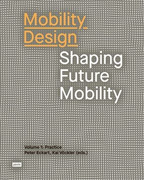 portada Mobility Design: Shaping Future Mobility Volume 1: Practice (Mobility Design: Shaping Future Mobility, 1) (en Inglés)