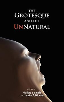 portada the grotesque and the unnatural (in English)
