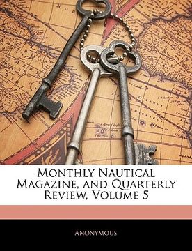 portada monthly nautical magazine, and quarterly review, volume 5 (en Inglés)