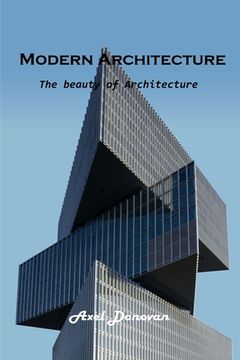 portada Modern Architecture: The beauty of Architecture (en Inglés)