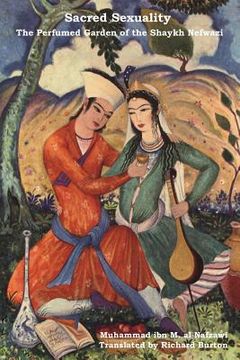 portada Sacred Sexuality: The Perfumed Garden of the Shaykh Nefwazi (en Inglés)