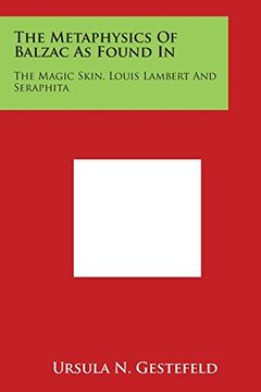 portada The Metaphysics of Balzac as Found in: The Magic Skin, Louis Lambert and Seraphita