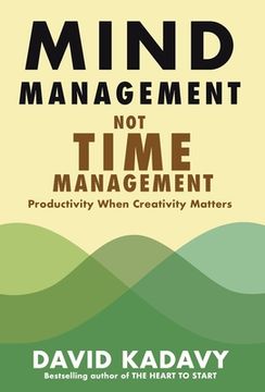 portada Mind Management, not Time Management: Productivity When Creativity Matters (2) (Getting art Done) (en Inglés)