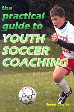 portada the practical guide to youth soccer coaching (en Inglés)