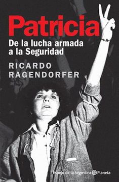 portada Patricia - de la Lucha Armada a la Seguridad (in Spanish)