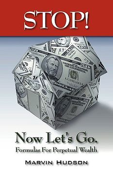 portada stop! now let's go.: formulas for perpetual wealth (in English)