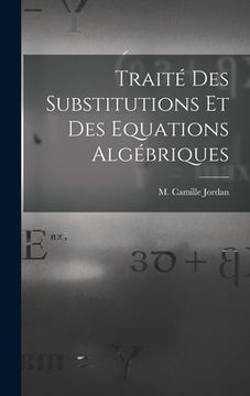 portada Traité des Substitutions et des Equations Algébriques (in French)