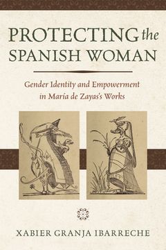 portada Protecting the Spanish Woman: Gender Identity and Empowerment in María de Zayas's Works (in English)