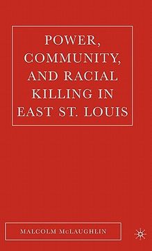 portada power, community, and racial killing in east st. louis (en Inglés)