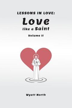 portada Lessons in Love: Love like a Saint (in English)