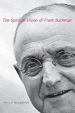 portada The Spiritual Vision of Frank Buchman (en Inglés)