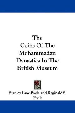 portada the coins of the mohammadan dynasties in the british museum (in English)