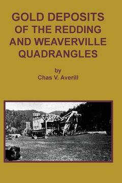 portada GOLD DEPOSITS OF THE REDDING AND WEAVERVILLE Quadrangles (in English)