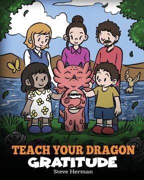 portada Teach Your Dragon Gratitude: A Story About Being Grateful (in English)