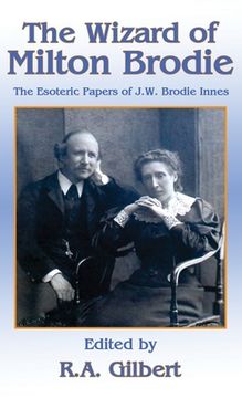 portada The Wizard of Milton Brodie: The Esoteric Papers of J.W. Brodie-Innes (en Inglés)