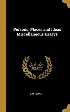portada Persons, Places and Ideas Miscellaneous Essays (en Inglés)