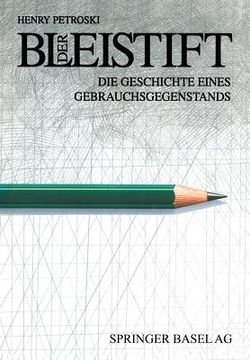 portada Der Bleistift: Die Geschichte Eines Gebrauchsgegenstands (en Alemán)