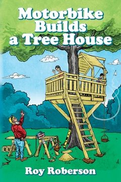 portada Motorbike Builds a Treehouse (in English)