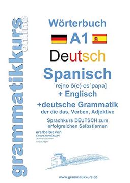 portada Wörterbuch Deutsch - Spanisch - Englisch A1: Lernwortschatz a1 Sprachkurs Deutsch zum Erfolgreichen Selbstlernen für Teilnehmerinnen aus Spanien (in German)