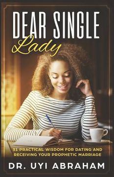 portada Dear Single Lady: 31 Practical Wisdom for Dating and Receiving Your Prophetic Marriage (en Inglés)