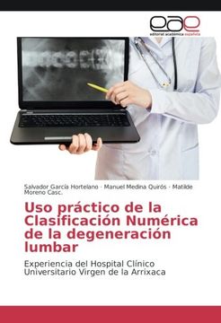 portada Uso práctico de la Clasificación Numérica de la degeneración lumbar: Experiencia del Hospital Clínico Universitario Virgen de la Arrixaca