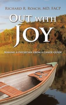 Out With Joy: Making a Physician From a Canoe Guide