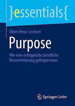 portada Purpose: Wie Eine Erfolgreiche Berufliche Neuorientierung Gelingen Kann (in German)