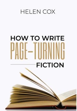portada How to Write Page-Turning Fiction: Advice to Authors Book 3 (en Inglés)