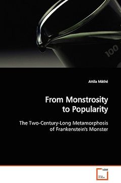 portada from monstrosity to popularity the two-century-long metamorphosis of frankenstein's monster (en Inglés)