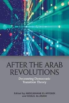 portada After the Arab Revolutions: Decentring Democratic Transition Theory 