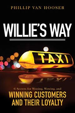 portada Willie's Way: 6 Secrets for Wooing, Wowing, and Winning Customers and Their Loyalty (in English)