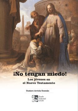 portada ¡No tengan miedo! Los jóvenes en el Nuevo Testamento Vol. 2 (in Spanish)