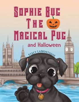 portada Sophie bug the Magical pug and Halloween (en Inglés)