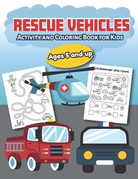 portada Rescue Vehicles Activity and Coloring Book for kids Ages 5 and up: Fun for boys and girls, Preschool, Kindergarten (in English)
