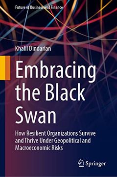 portada Embracing the Black Swan: How Resilient Organizations Survive and Thrive in the Face of Geopolitical and Macroeconomic Risks (en Inglés)