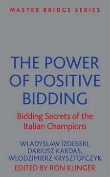 portada The Power of Positive Bidding: Bidding Secrets of the Italian Champions (MASTER BRIDGE)