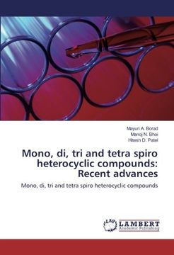 Libro Mono, di, tri and tetra spiro heterocyclic compounds: Recent ...