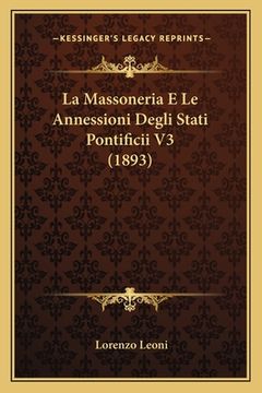 portada La Massoneria E Le Annessioni Degli Stati Pontificii V3 (1893) (en Italiano)