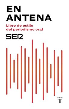 portada En Antena. Libro de Estilo del Periodismo Oral (Pensamiento) (in Spanish)