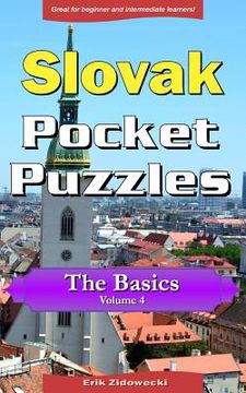 portada Slovak Pocket Puzzles - The Basics - Volume 4: A Collection of Puzzles and Quizzes to Aid Your Language Learning