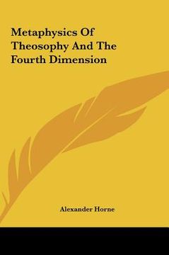 portada metaphysics of theosophy and the fourth dimension (en Inglés)